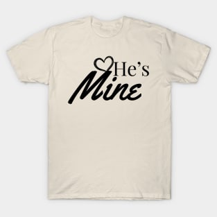 He's Mine, partner look couples design T-Shirt